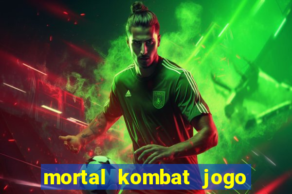 mortal kombat jogo de luta dinheiro infinito